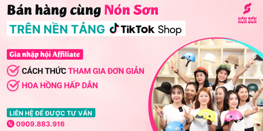 Chiến dịch bán hàng Affiliate Tiếp thị liên kết cùng Nón Sơn trên nền tảng TikTok shop